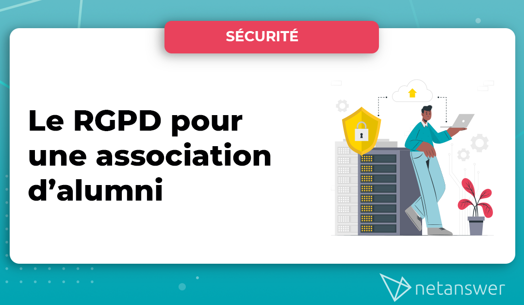 Le RGPD pour une association d’alumni