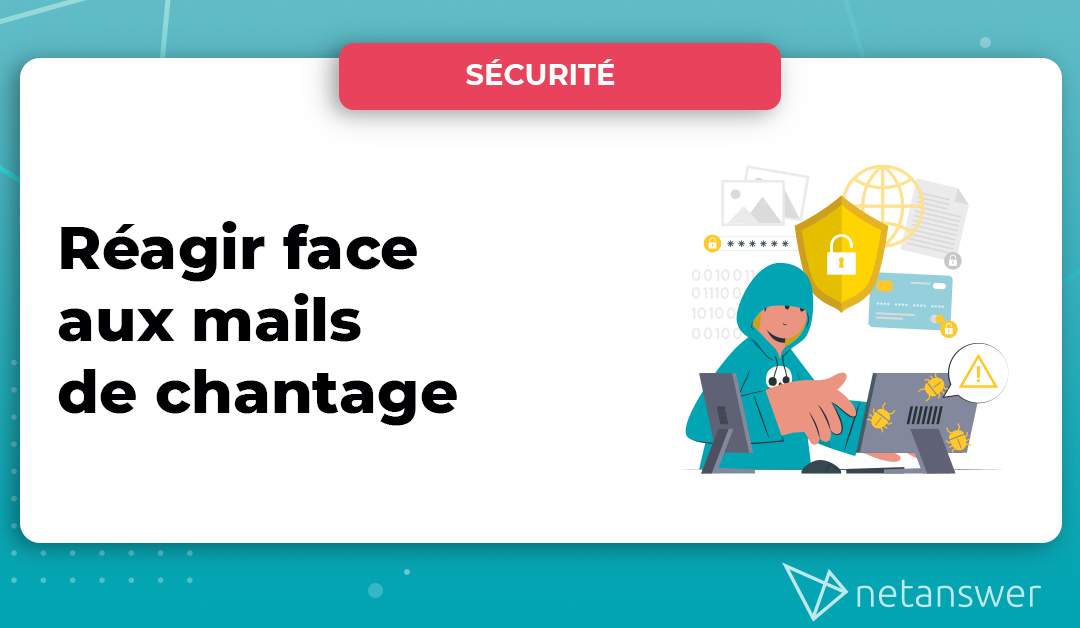 Réagir face aux mails de chantage