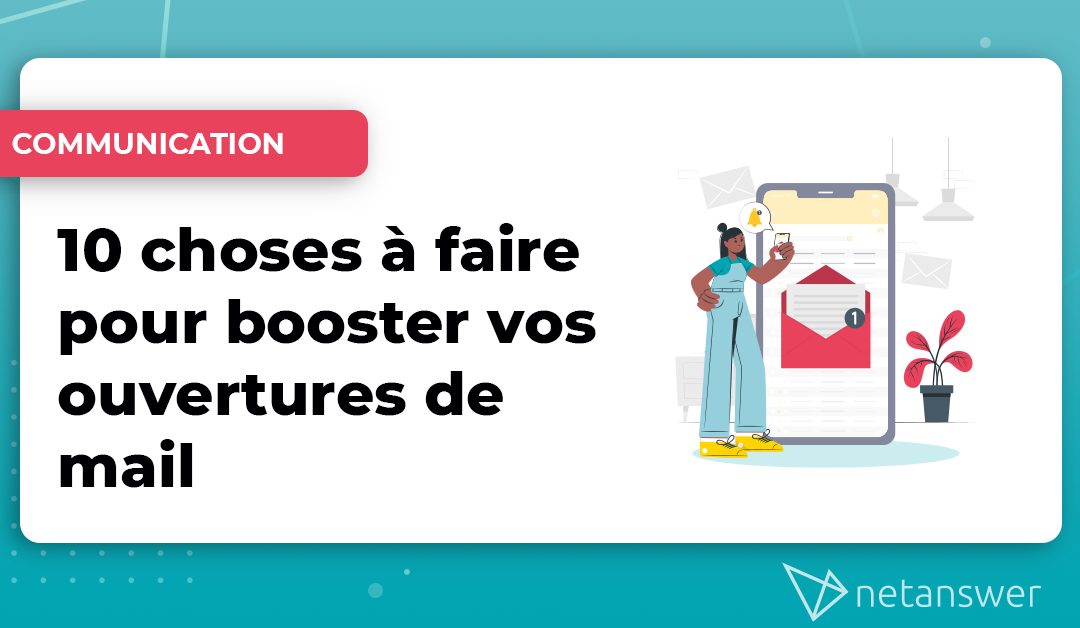 10 choses à faire pour booster vos ouvertures de mail