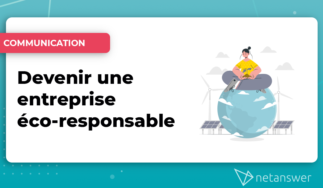 Devenir une entreprise éco-responsable