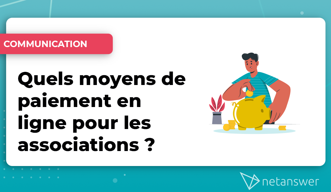 Quels moyens de paiement en ligne pour les associations ?