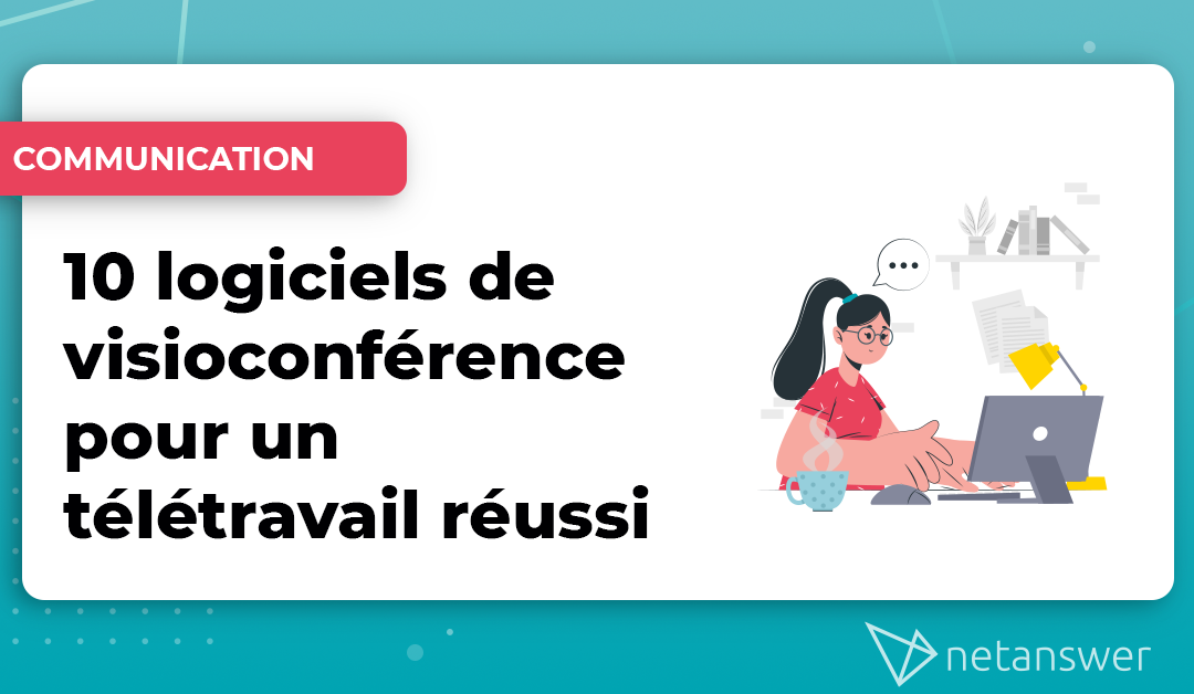 10 logiciels de visioconférence pour un télétravail réussi