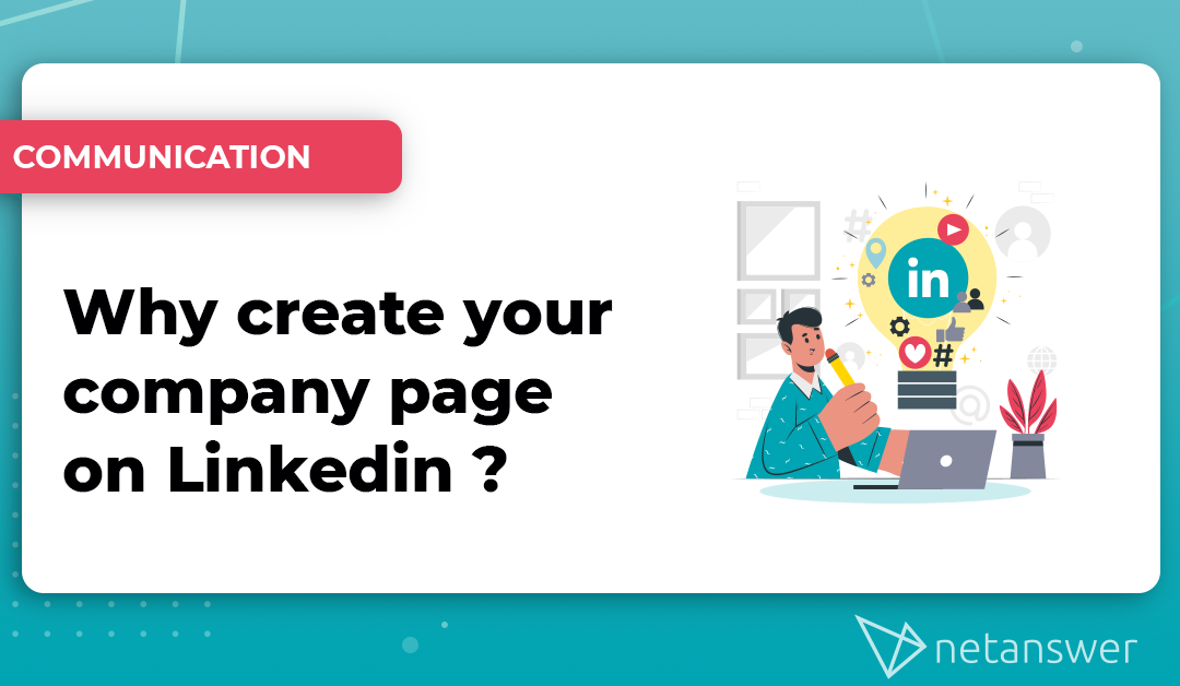 Why create a company page on Linkedin ?