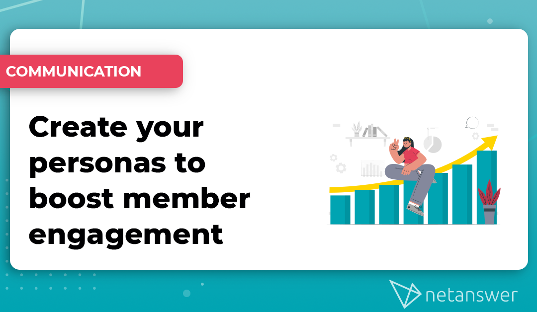Create your personas to boost member engagement