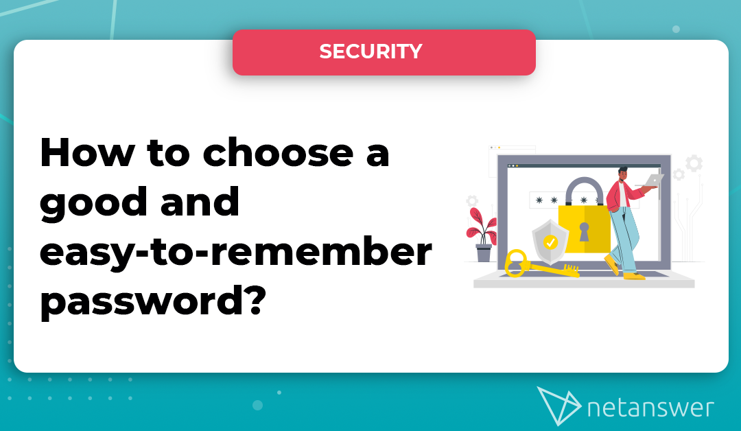 How to choose a good and easy-to-remember password?