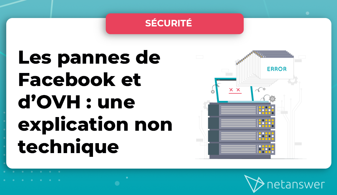 Les pannes de Facebook et d’OVH : une explication non technique